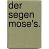 Der Segen Mose's. door Karl Heinrich Graf