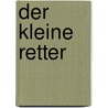Der kleine Retter by Angelika Glitz