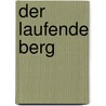 Der laufende Berg door Ludwig Ganghofer