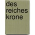 Des Reiches Krone