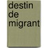 Destin de migrant