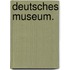 Deutsches Museum.