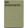 Die Americaner... by Francis D. Grund