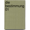 Die Bestimmung 01 by Veronica Roth