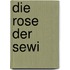 Die Rose der Sewi