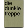 Die dunkle Treppe by Helen Fitzgerald