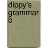 Dippy's Grammar B by New Editions