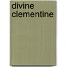 Divine Clementine door Hayley S. Kirk
