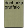 Dochurka Gruffalo door Axel Scheffler