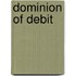 Dominion of Debit