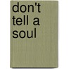 Don't Tell a Soul door Tiffany L. Warren