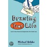 Drawing Your Life door Michael Nobbs