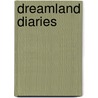 Dreamland Diaries door Bruce Ballister