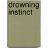 Drowning Instinct