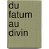 Du Fatum Au Divin