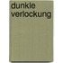 Dunkle Verlockung