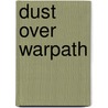Dust Over Warpath by Erle Russell