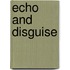 Echo and Disguise
