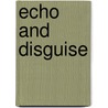 Echo and Disguise door Reinhold Grimm