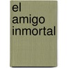 El Amigo Inmortal door Jidda Krishnamurti