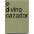 El Divino Cazador