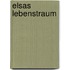 Elsas Lebenstraum