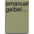 Emanuel Geibel...