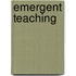 Emergent Teaching