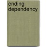 Ending Dependency door Douglas J. Besharov