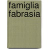 Famiglia Fabrasia door Domenic Pugliares