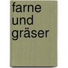 Farne und Gräser door Hans Götz