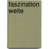 Faszination Weite by Petra Pelz