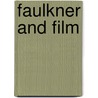 Faulkner and Film by Monika Tschoner