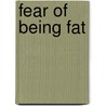 Fear of Being Fat door Ira L. Mintz