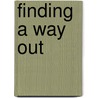 Finding A Way Out by Mary Ann Laverty
