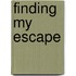 Finding My Escape