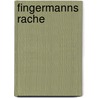 Fingermanns Rache by Christof Weiglein