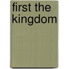 First the Kingdom by Stephen A. Graham