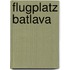 Flugplatz Batlava