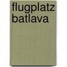 Flugplatz Batlava by Jesse Russell