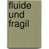 Fluide und fragil door Viera Pirker