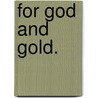 For God and Gold. door Sir Julian Stafford Corbett