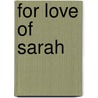 For Love of Sarah by Hazel Statham