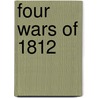 Four Wars of 1812 door D. Peter MacLeod