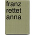 Franz rettet Anna