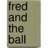 Fred and the Ball