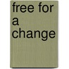 Free for a Change door Nicholas Del Sesto