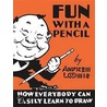 Fun with a Pencil by Andrew Loomis