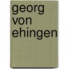 Georg von Ehingen by Josef Seubert