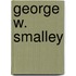 George W. Smalley